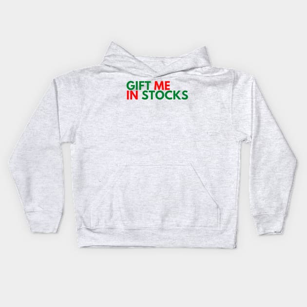 GIFT ME IN STOCKS Kids Hoodie by desthehero